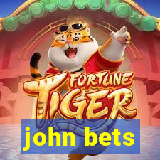 john bets